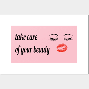 take care of your beauty Posters and Art